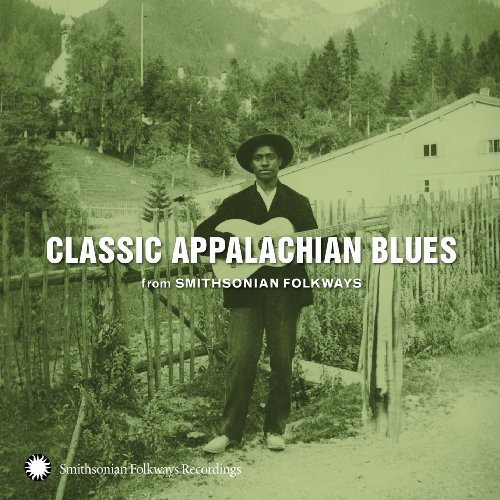 Classic Appalachian Blues From Classic Appalachian Blues From 