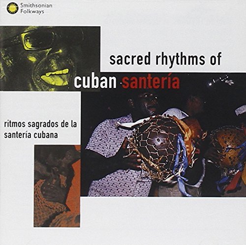 Sacred Rhythms Of Cuban Santer Sacred Rhythms Of Cuban Santer 