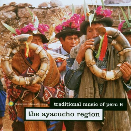 Traditional Music Of Peru/Vol. 6-Ayacucho Region@Traditional Music Of Peru