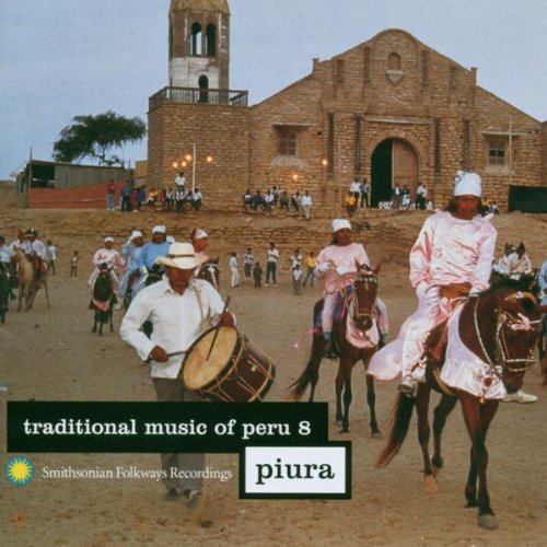 Traditional Music Of Peru/Vol. 8-Piura@Traditional Music Of Peru