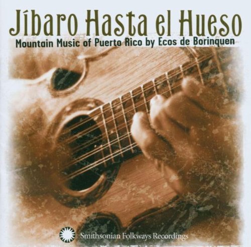 Jibaro Hasta El Hueso/Mountain Music Of Puerto Rico