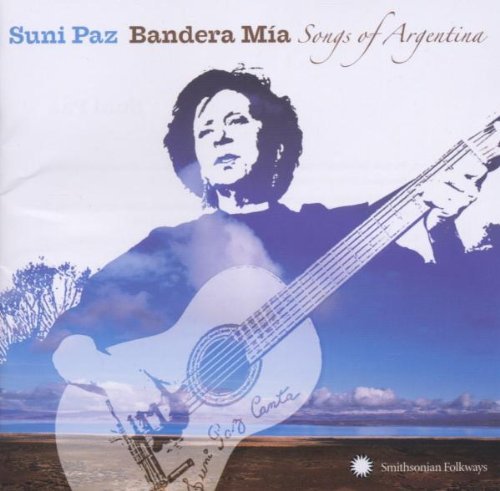 Suni Paz/Bandera Mia: Songs Of Argentin