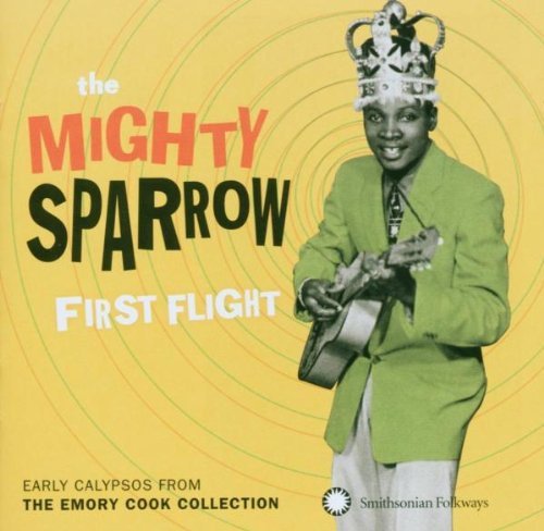 Mighty Sparrow First Flight Early Calypsos F 