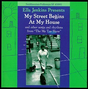 Ella Jenkins My Street Begins At My House 