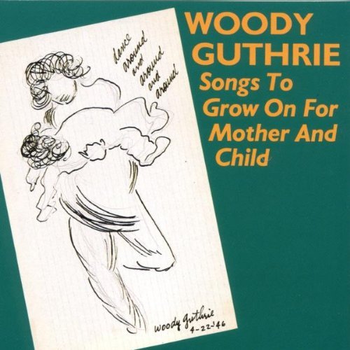 Guthrie Woody Songs To Grow On For Mother & 
