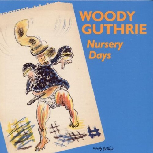 Woody Guthrie/Nursery Days