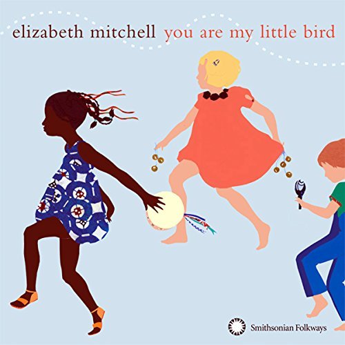 Elizabeth Mitchell/You Are My Little Bird