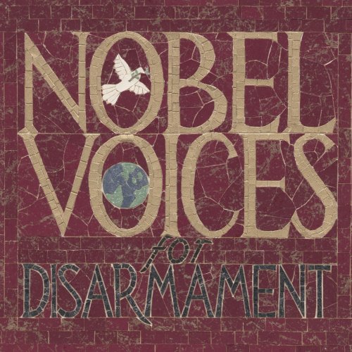 Nobal Voices For Disarmament:/Nobal Voices For Disarmament: