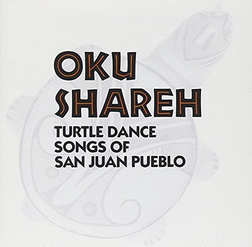 Oku Shareh/Turtle Dance Songs Of San Juan