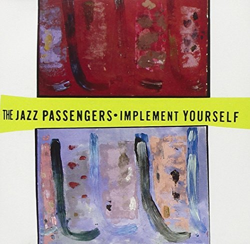 Jazz Passengers/Implement Yourself