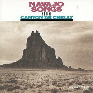 Native American Navajo Songs From Canyon De Ch 