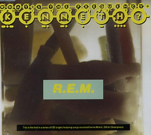 R.E.M./What's The Frequency Kenneth?