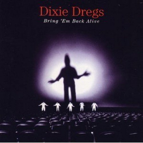 Dixie Dregs/Bring 'Em Back Alive