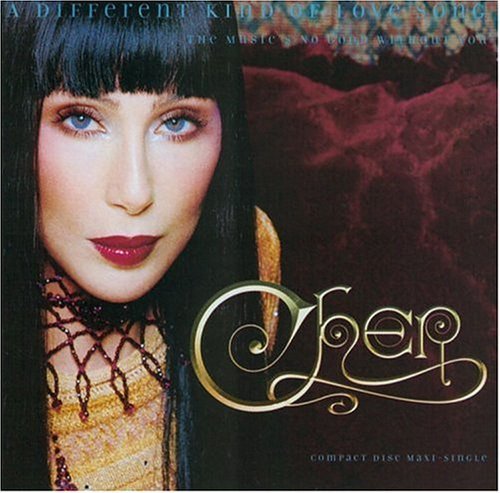 Cher/Different Kind Of Love Song