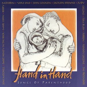 Hand In Hand-Songs Of Paren/Hand In Hand-Songs Of Parentin@Mitchell/Cohn/Mcferrin/Loggins@Lennon/Pretenders/Ono/Rush