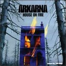 Arkarna House On Fire 