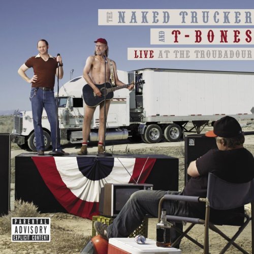 Naked Trucker & T-Bones/Live At The Troubadour@Explicit Version