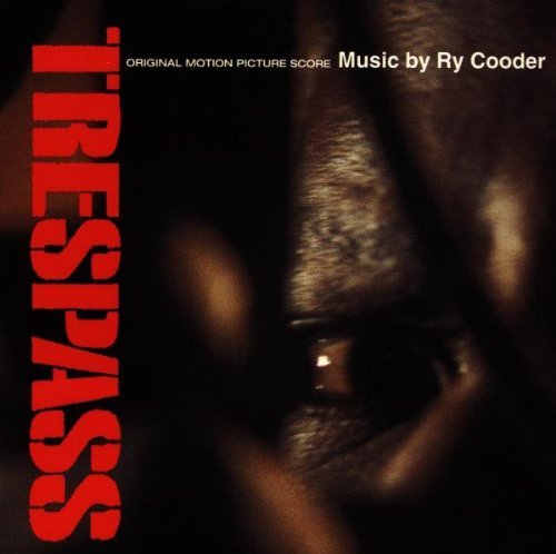 Ry) Trespass (Cooder/Soundtrack