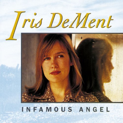 Iris Dement/Infamous Angel