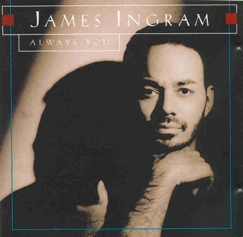 James Ingram/Always You