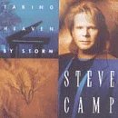 Steve Camp/Taking Heaven By Storm