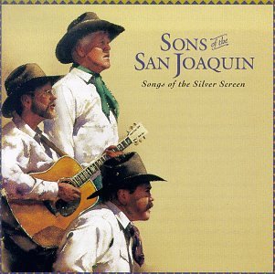 Sons Of The San Joaquin/Songs Of The Silver Screen