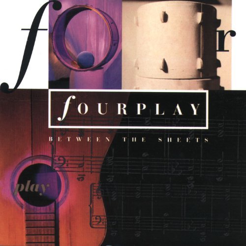 Fourplay/Between The Sheets