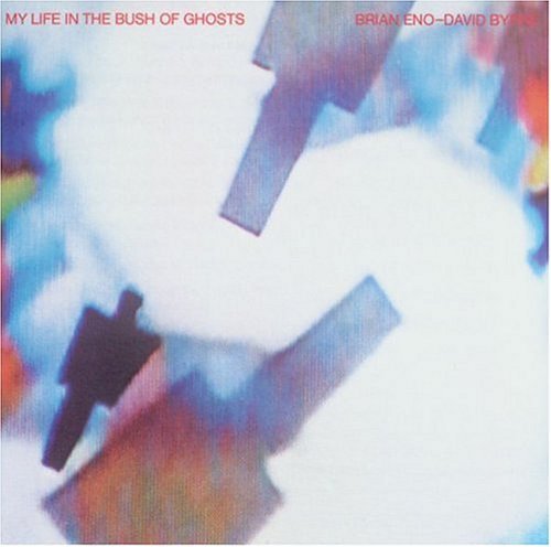 Eno/Byrne/My Life In The Bush Of Ghosts