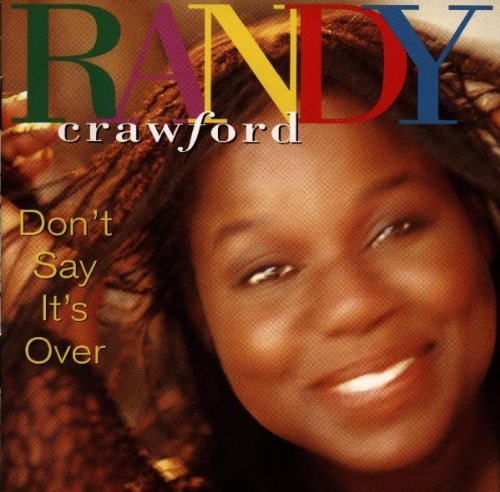 Randy Crawford/Don'T Say It's Over