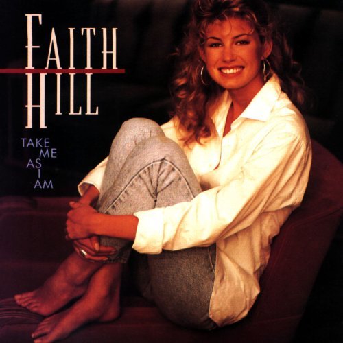 Faith Hill/Take Me As I Am