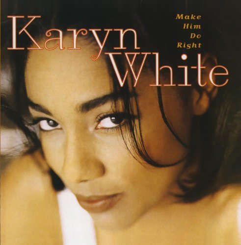 Karyn White/Make Him Do Right