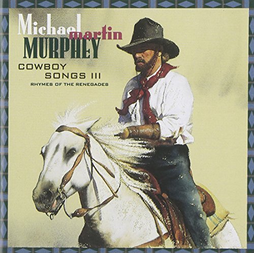 Murphey Michael Martin Cowboy Songs Iii Rhymes Of The 