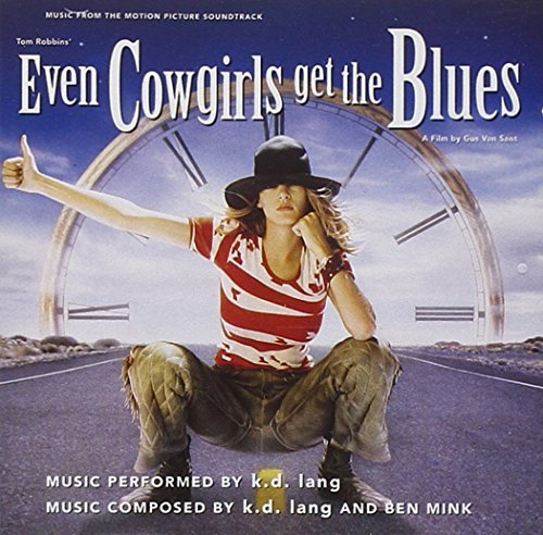 K.D. Lang Even Cowgirls Get The Blues Music From The Motion Picture 