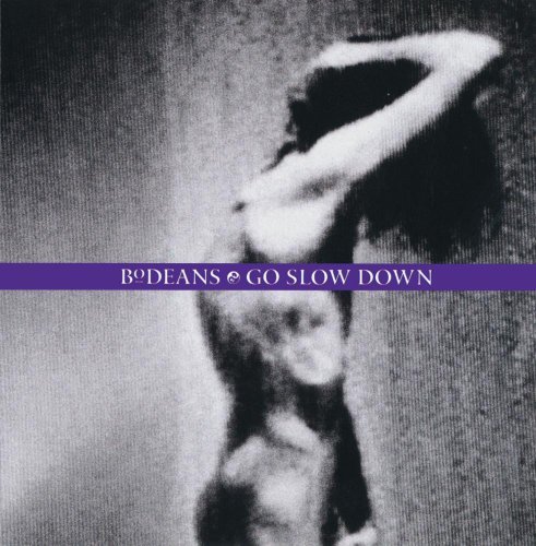 Bodeans Go Slow Down CD R Manufactured On Demand 