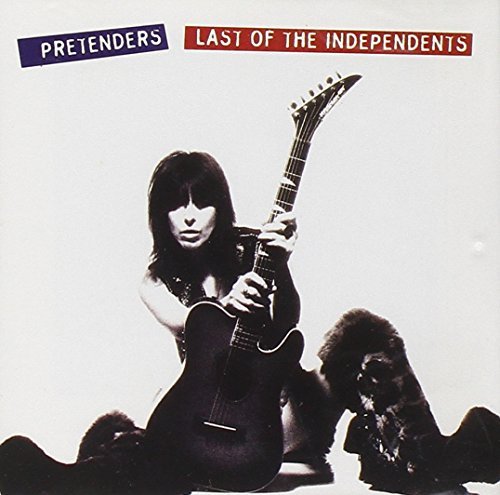 Pretenders Last Of The Independents 