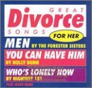 Great Divorce Songs For Her/Great Divorce Songs For Her@Sears/Highway 101/Cox/Oslin@Dunn/Forester Sisters