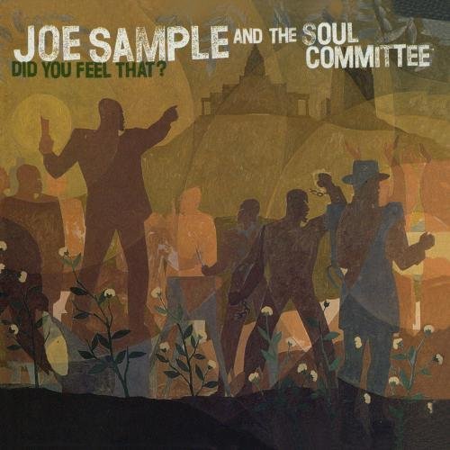 Joe & Soul Committee Sample/Did You Feel That?