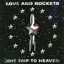 Love & Rockets Hot Trip To Heaven 