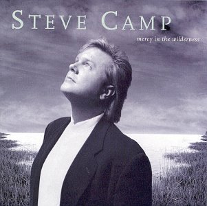 Steve Camp/Mercy In The Wilderness