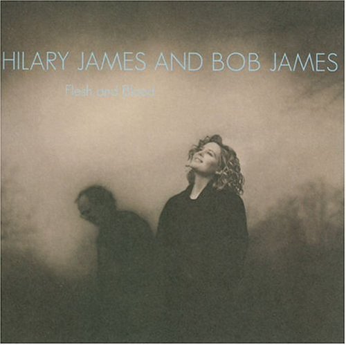 Hilary & Bob James James/Flesh & Blood