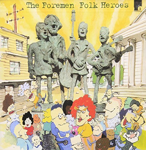 Foremen/Folk Heroes