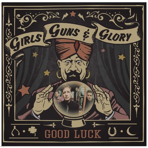 Girls Guns & Glory/Good Luck