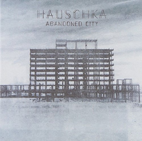 Hauschka Abandoned City 