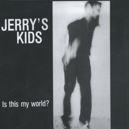 Jerry's Kids/Is This My World