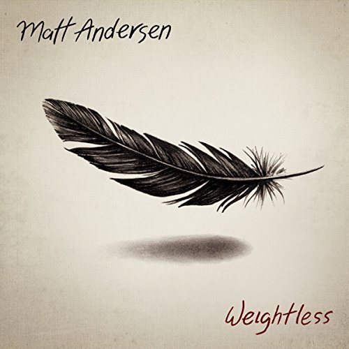 Matt Andersen Weightless 