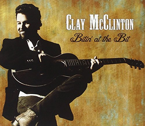 Clay Mcclinton/Bitin At The Bit