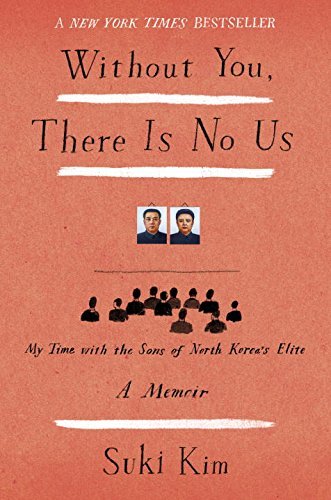 Suki Kim/Without You, There Is No Us@ My Time with the Sons of North Korea's Elite