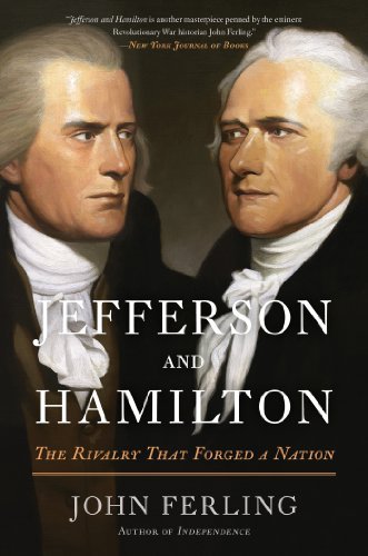 John Ferling/Jefferson and Hamilton@ The Rivalry That Forged a Nation