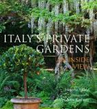 Helena Attlee Italy's Private Gardens An Inside View 