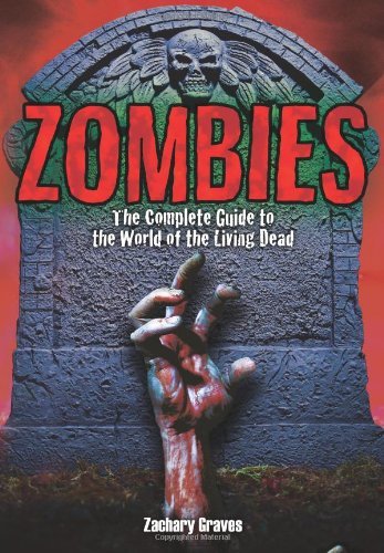 Zachary Graves/Zombies@The Complete Guide to the World of the Living Dea